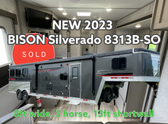SOLD 2023 Bison Silverado 8313 B-SO 8ft wide 3 horse 13ft shortwall